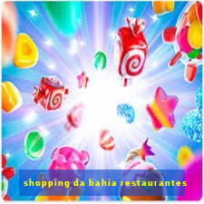 shopping da bahia restaurantes